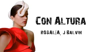 ROSALÍA, J Balvin - Con Altura [ Letra \ Lyrics ]