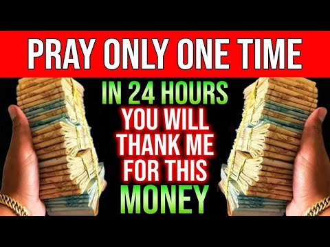 🙏PRAY AND REPEAT THIS PRAYER ONLY ONCE AND..🙏 IN 24 HOURS YOU WILL THANK ME!!!💲ATTRACT MONEY💲