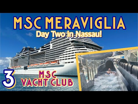 MSC Meraviglia Yacht Club: Nassau, water slides, and an upscale dinner! | PART 3, February 2023