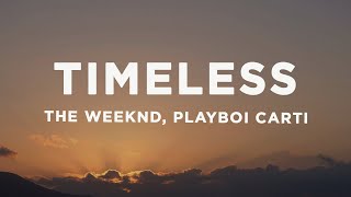 The Weeknd, Playboi Carti - Timeless (Lyrics)