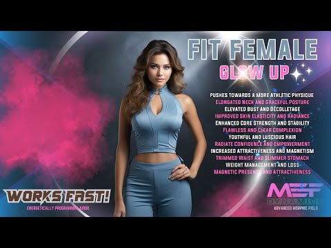 Fit Female Glow up (Warning: You might become overwhelmed) (Advanced Morphic Field)