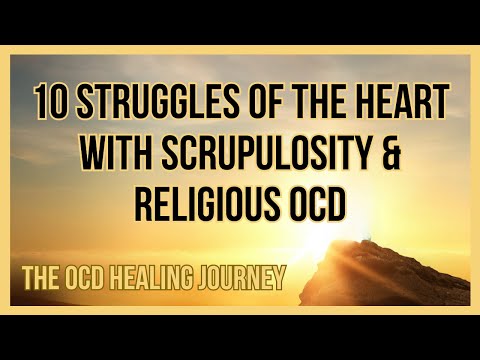 10 Struggles of the Heart with Scrupulosity and Religious OCD