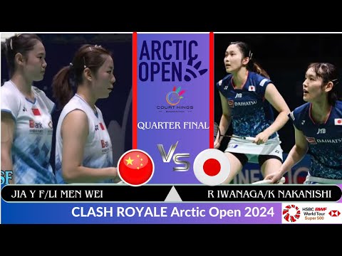 Quarter Final | JIA Y F/LI Wen Mei (CHN) vs R IWANAGA/K NAKANISHI (JPN)[WD] Arctic Open 2024