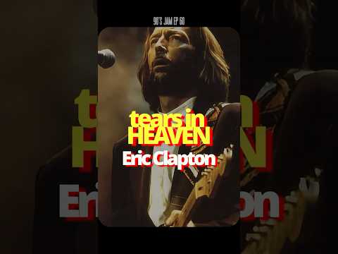 Eric Clapton’s 'Tears in Heaven': The Story Behind the Song | 90s JAM EP60