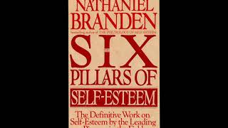 (Life Changing!) The Six Pillars of Self Esteem by Nathaniel Branden | Full Audiobook