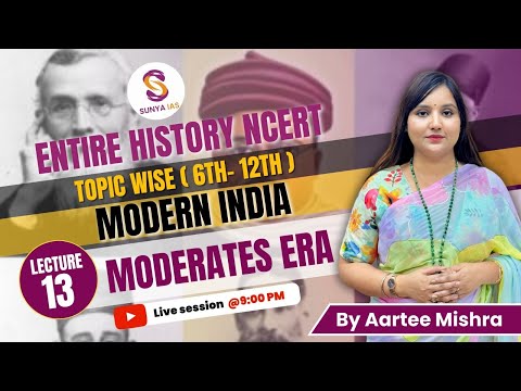 L13 | Moderates Era | Modern History | 6th-12th  | NCERTs by Sunya IAS | UPSC CSE