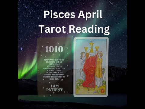 Pisces April Tarot Reading 💖✨♓