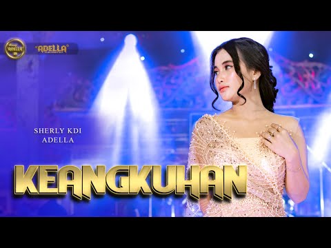 KEANGKUHAN - Sherly KDI Adella - OM ADELLA