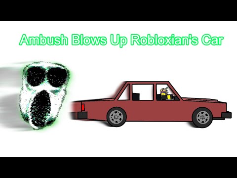 Ambush blows up Robloxian's Car