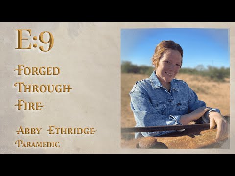 E:9 | Forged Through Fire | Abby Ethridge