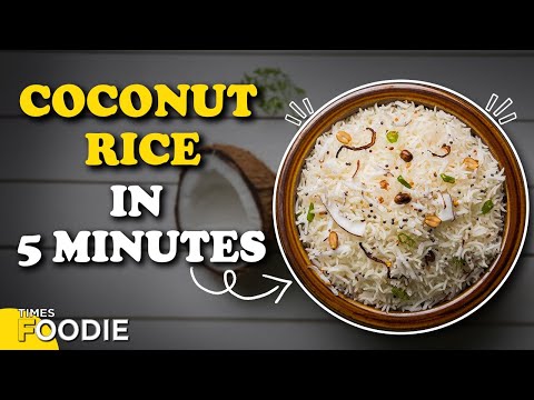 Quick & Easy Coconut Rice Recipe in 5 Minutes | Delicious South India Dish | Easy Way To Make This