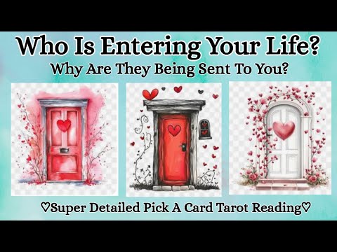 💞Who Is Entering Your Life?Why Are They Being Sent To You?😍💞💌♡Pick A Card Tarot Reading♡