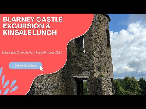 Cork (Cobh) and Blarney Castle excursion from Regal Princess