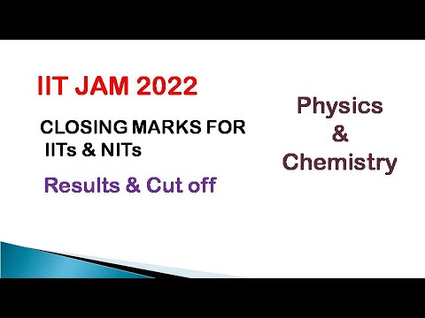 IIT JAM 2022 | Expected Closing Marks for IITs & NITs | Physics & Chemistry