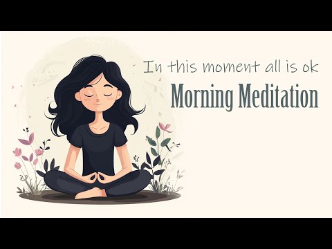 In This Moment All is OK (Morning Meditation)