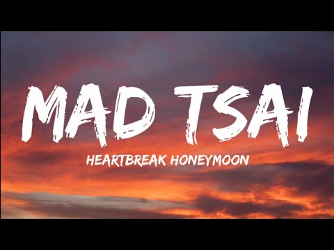 Mad Tsai- Heartbreak Honeymoon (Lyrics Video)