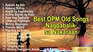 Best OPM Old Songs| Sarap Balikan ang nakaraan.