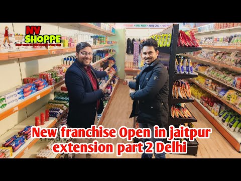 New franchise Open in jaitpur extension part 2 Delhi | nv Shoppe franchise | grocery store