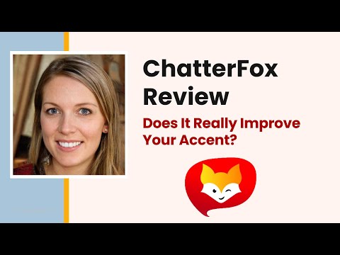 ChatterFox Review: Does It Really Improve Your Accent?