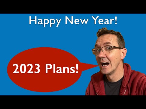 Plans for 2023 - Happy New Year!