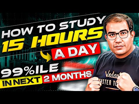 Study 15 Hrs a Day with 100% FOCUS | Most Productive Timetable for JEE 2025 | Vinay Shur Sir