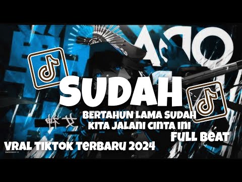 DJ BERTAHUN LAMA SUDAH KITA JALANI CINTA INI | FULLBEAT | VIRAL TIKTOK TERBARU 2024