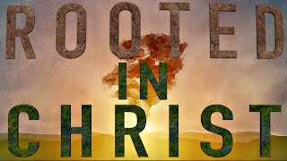 ROOTED IN CHRIST! | OFFICIAL LYRIC VIDEO