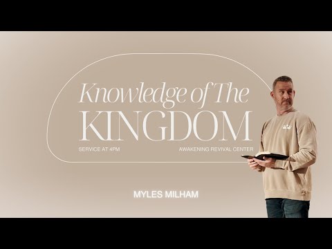 Knowledge of The Kingdom - Myles Milham