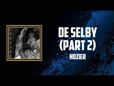 Hozier - De Selby Part 2 (Lyrics)