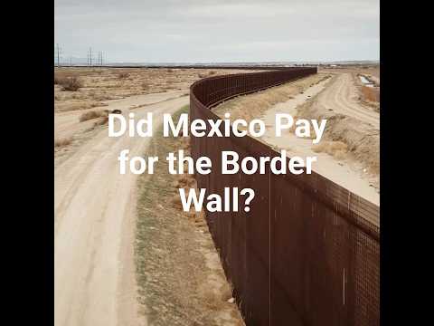 Did Mexico Pay for the Border Wall?