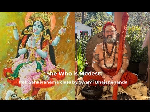 Kālī Sahasranāma (talk 47): "She Who is Modest" etc. by Swami Bhajanananda