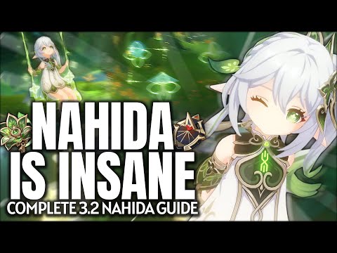 she's INSANE! COMPLETE Nahida Guide - Kit, Artifacts, Weapons, Teams & Tips | Genshin Impact 3.2