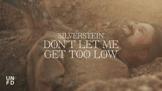 Silverstein - Don't Let Me Get Too Low [Official Music Video]