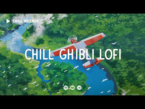 Chill Ghibli Lofi 🛩 Deep Focus Work/Study Concentration [chill lo-fi hip hop beats]