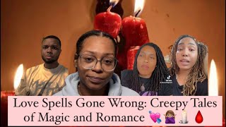 Love Spells Gone Wrong: Creepy Tales of Magic and Romance 💘🙅🏽‍♀️🕯️🩸