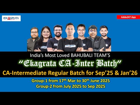 CA Intermediate Regular Batch for Jan 2026 | Staring from 17th March 2025 | Complete Information