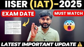 IISER Exam Date & Application Form Urgent Update✅ | IISER Exam Information 2025 | IAT Exam 2025 #iat