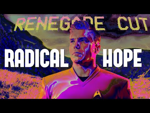 Star Trek and Radical Hope | Renegade Cut