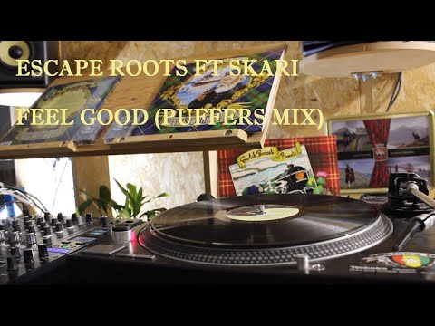 Escape Roots - Feel good ft Skari (Puffers mix)