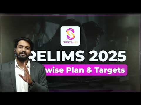 MONTH WISE - Ultimate PLAN for Prelims 2025 | SURE SHOT Strategy | UPSC CSE | Sunya IAS