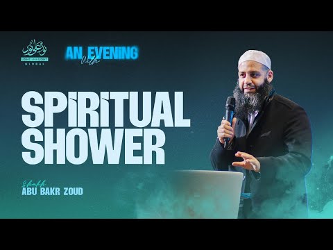 Spiritual Shower | Sheikh Abu Bakr Zoud | Birmingham