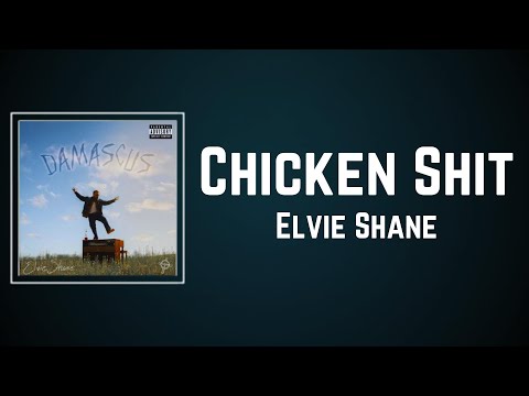 Elvie Shane - Chicken Shit (Lyrics)