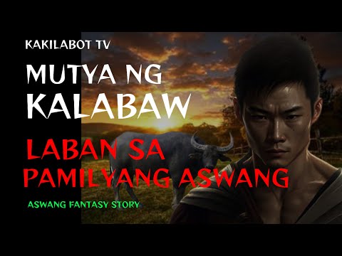 MUTYA NG KALABAW LABAN SA PAMILYANG ASWANG | ASWANG FANTASY STORY ( KWENTONG ASWANG)