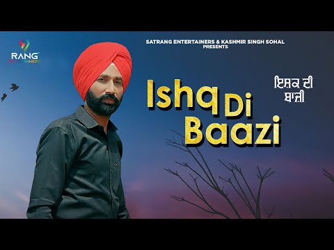 Ishq Di Baazi || Goldy Chauhan || New Punjabi Songs 2022 || Satrang Entertainers