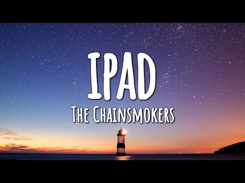 The Chainsmokers - iPad (Lyrics)