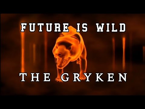 Meet the GRYKEN: The Future is Wild(Enhanced) HD