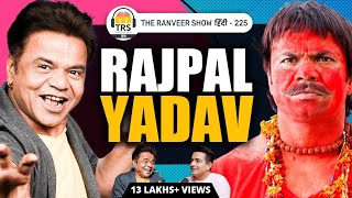 RAJPAL YADAV UNCENSORED - Comic Timing, Pressure, Success, Failures, Struggle & Love Life | TRSH 225