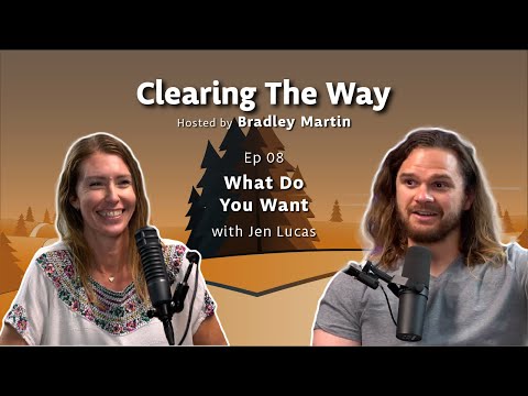 Ep08 | What Do You Want with Jen Lucas