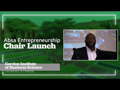 Absa/GIBS Entrepreneurship Chair Launch - Address by Dr Steven Zwane