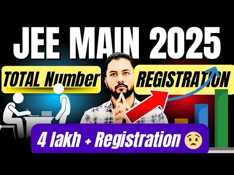 😧Huge Increment In Number of Jee Main Registration 2025|Total Jee Main Registration 2025